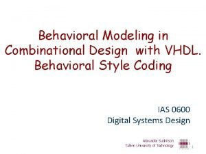 Vhdl behavioral modeling Vhdl behavioral modeling