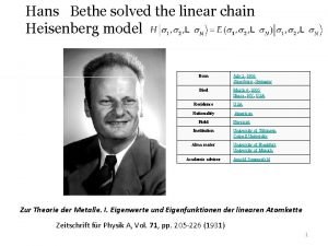 Hans Bethe solved the linear chain Heisenberg model