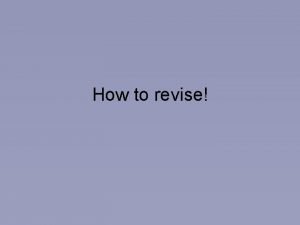 How to revise and remember