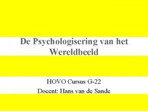 De Psychologisering van het Wereldbeeld HOVO Cursus G22