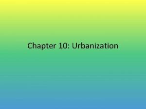 Chapter 10 urbanization