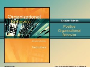 Chapter Seven Positive Organizational Behavior Mc GrawHillIrwin 2008