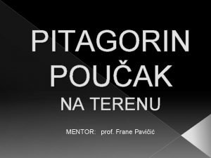 PITAGORIN POUAK NA TERENU MENTOR prof Frane Pavii