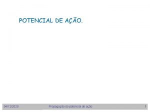 POTENCIAL DE AO 04122020 Propagao do potencial de