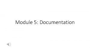Module 5 Documentation Overview Guidelines Types of Documentation