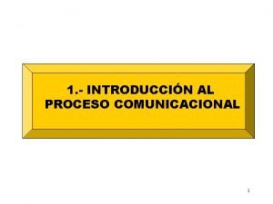 1 INTRODUCCIN AL PROCESO COMUNICACIONAL 1 BITACORA DEL