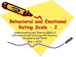 Behavior and emotional rating scale