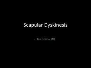 Scapular dyskinesis