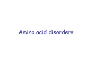 Amino acid disorders Phenylketonuria PKU Enzyme defect phenylalanine