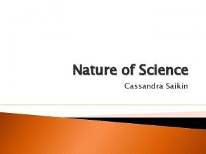Nature of Science Cassandra Saikin Scientific Method vs