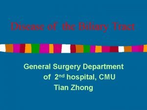 Disease of the Biliary Tract General Surgery Department