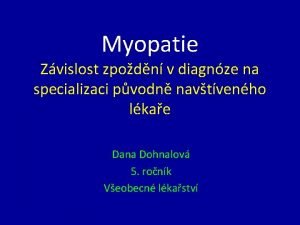 Myopatie Zvislost zpodn v diagnze na specializaci pvodn