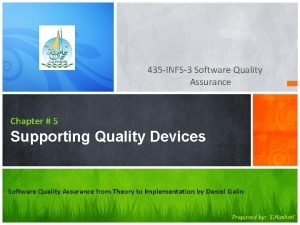 435 INFS3 Software Quality Assurance Chapter 5 Supporting