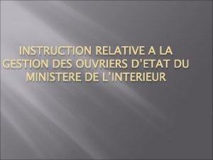 INSTRUCTION RELATIVE A LA GESTION DES OUVRIERS DETAT