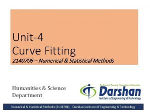 Unit4 Curve Fitting 2140706 Numerical Statistical Methods Humanities