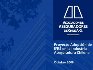 Proyecto Adopcin de IFRS en la Industria Aseguradora