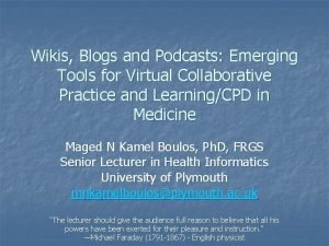 Wikis Blogs and Podcasts Emerging Tools for Virtual