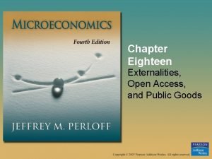 Chapter Eighteen Externalities Open Access and Public Goods