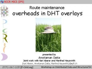 NCCRMICS IP 5 Route maintenance overheads in DHT