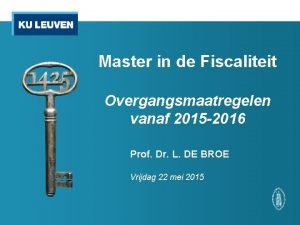 Master in de Fiscaliteit Overgangsmaatregelen vanaf 2015 2016