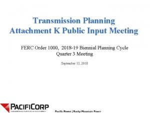 Transmission Planning Attachment K Public Input Meeting FERC