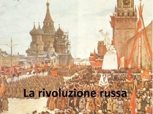 La rivoluzione russa LImpero russo alla fine del