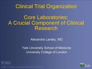 Clinical Trial Organization Core Laboratories A Crucial Component