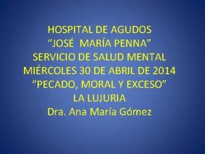 HOSPITAL DE AGUDOS JOS MARA PENNA SERVICIO DE