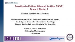 ProsthesisPatient Mismatch After TAVR Does it Matter Howard