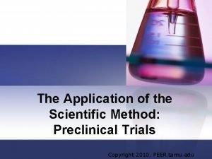 The Application of the Scientific Method Preclinical Trials