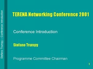 Stefano Trumpy Conference Introduction TERENA Networking Conference 2001