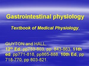 Gastrointestinal physiology Textbook of Medical Physiology GUYTON and