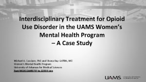 Interdisciplinary Treatment for Opioid Use Disorder in the