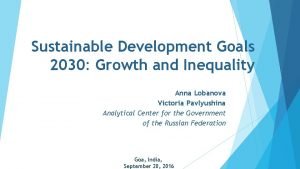 Sustainable Development Goals 2030 Growth and Inequality Anna