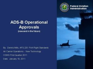 Federal Aviation Administration ADSB Operational Approvals now and