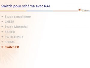 Switch pour schma avec RAL Etude canadienne CHEER
