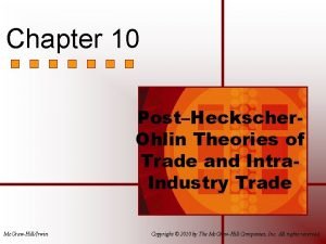 Chapter 10 PostHeckscher Ohlin Theories of Trade and