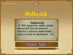 Kazanmla 8 Mill egemenlik eitlik adalet r demokratik