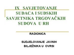 IX SAVJETOVANJE SUDACA I SUDSKIH SAVJETNIKA TRGOVAKIH SUDOVA