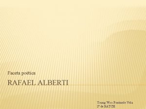 Faceta potica RAFAEL ALBERTI Young Woo Fontinele Vela