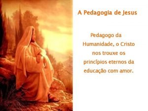 Pedagogia de jesus slides