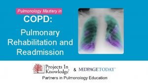 Pulmonology Mastery in COPD Pulmonary Rehabilitation and Readmission