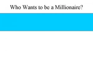 Who Wants to be a Millionaire Who Wants