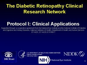 The Diabetic Retinopathy Clinical Research Network Protocol I