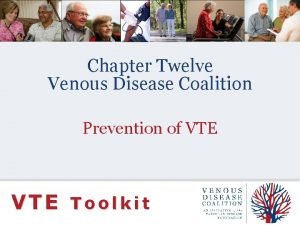 Chapter Twelve Venous Disease Coalition Prevention of VTE