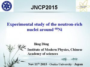 JNCP 2015 Experimental study of the neutronrich nuclei