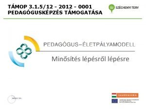 TMOP 3 1 512 2012 0001 PEDAGGUSKPZS TMOGATSA