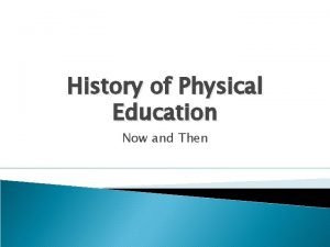 Physical education now and then