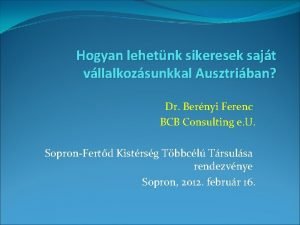 Hogyan lehetnk sikeresek sajt vllalkozsunkkal Ausztriban Dr Bernyi