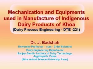 Mechanization and Equipments used in Manufacture of Indigenous